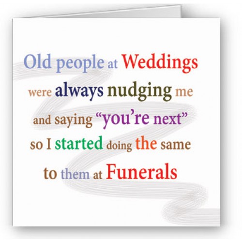 Weddings and Funerals