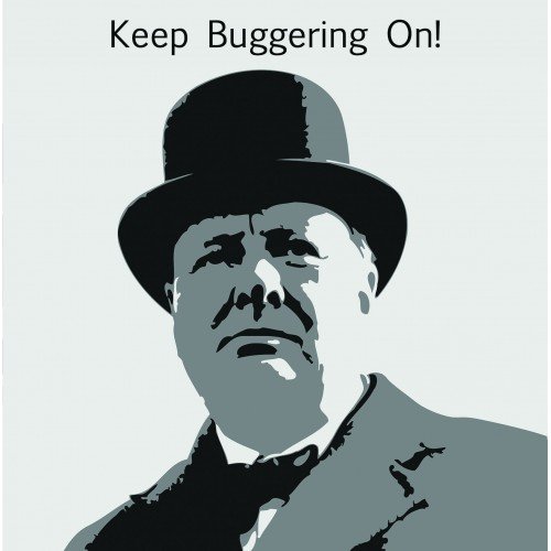 Keep Buggering on!
